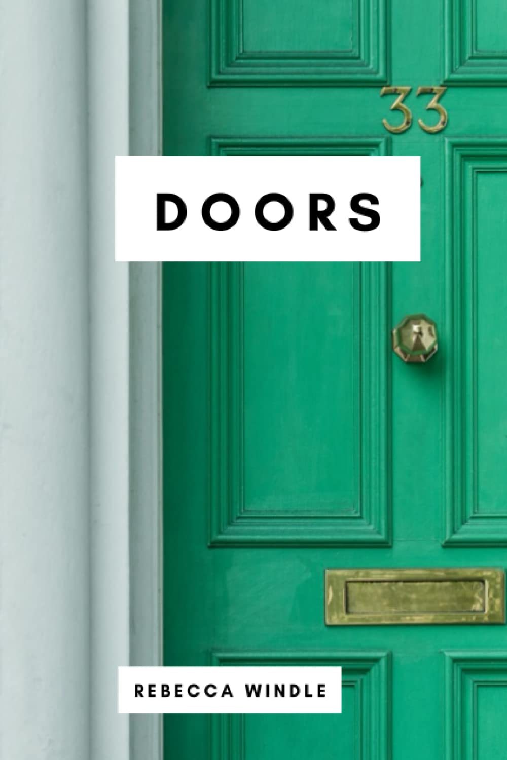 Doors: A Book For Toddlers, 0 - 24 Months: A Baby Montessori, Minimalist Realistic Book With Images Of Beautiful Doors And Simple Design