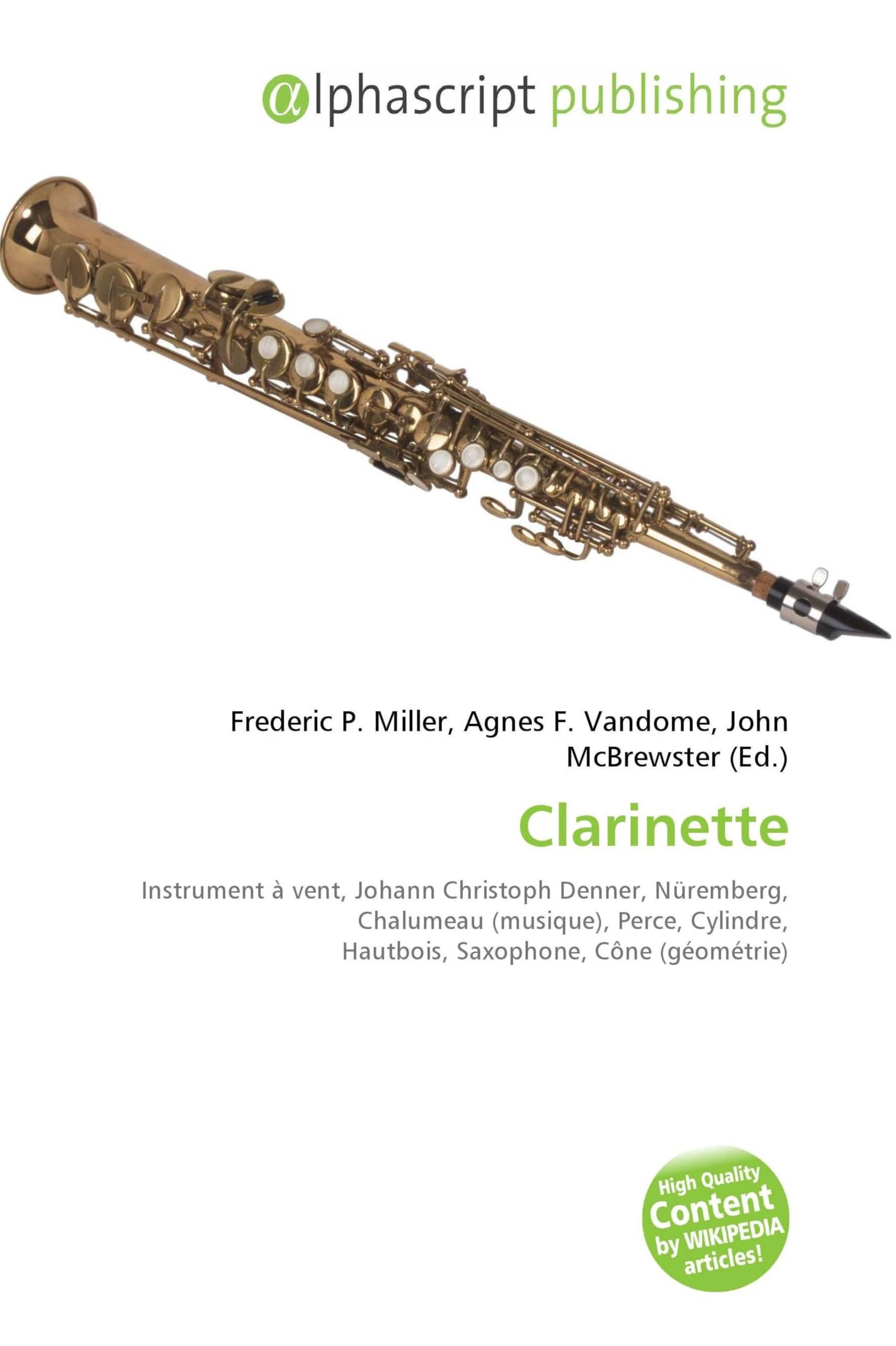 Clarinette: Instrument à vent, Johann Christoph Denner, Nüremberg, Chalumeau (musique), Perce, Cylindre, Hautbois, Saxophone, Cône (géométrie)