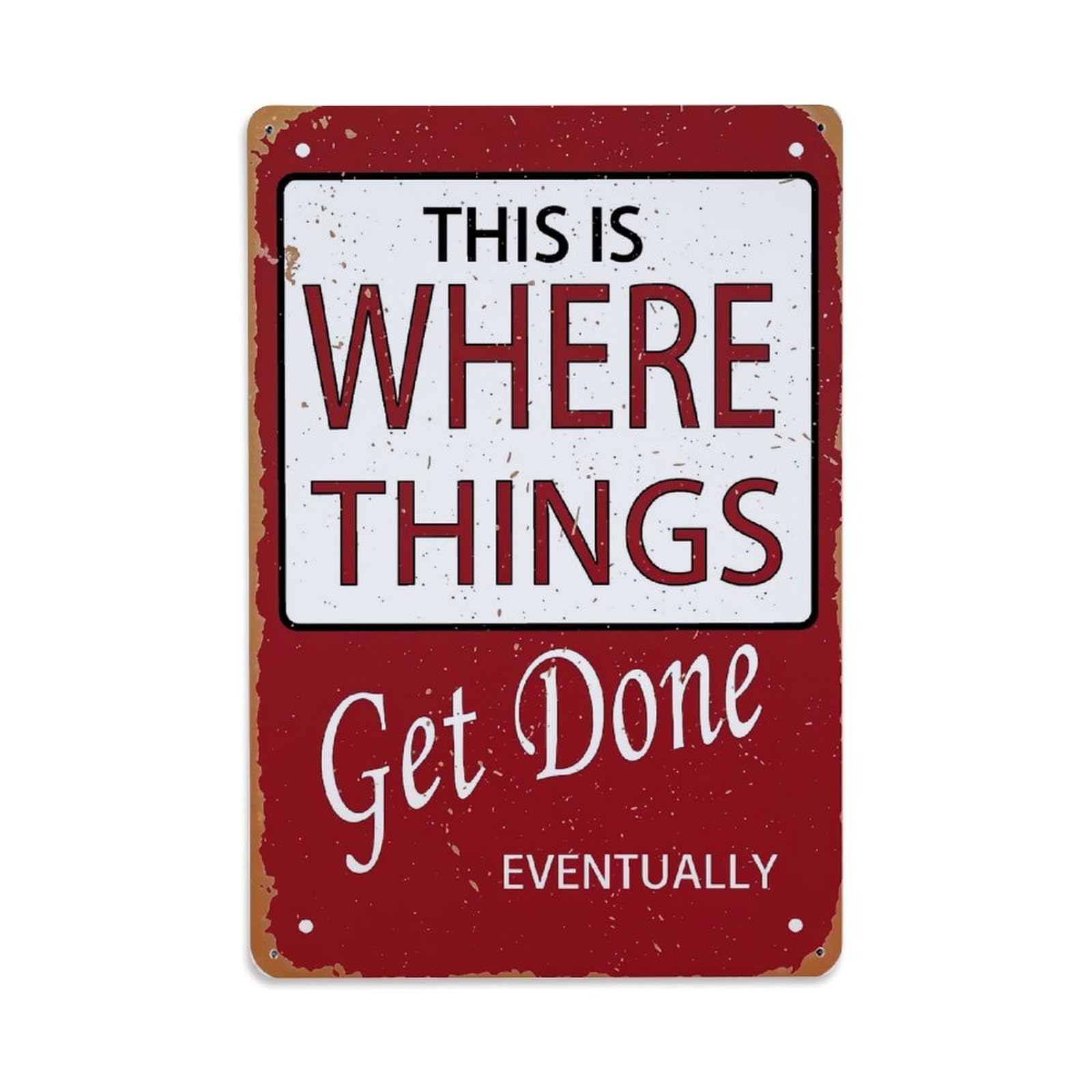 This Is Where Things Get Done Eventually Retro Metal Tin Sign, Vintage Metal Poster for Bar, Home, Man Cave, Kitchen, Laundry Room Art Decor 8x12 Inch