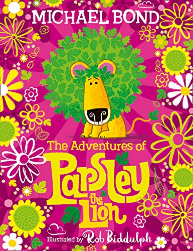 The Adventures of Parsley the Lion: An illustrated storybook collection for all the family, from the creator of Paddington Bear