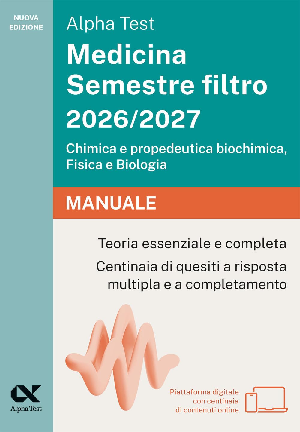 Alpha Test Medicina Semestre filtro 2026-2027. Chimica e propedeutica biochimica, fisica e biologia. Manuale. Con piattaforma digitale