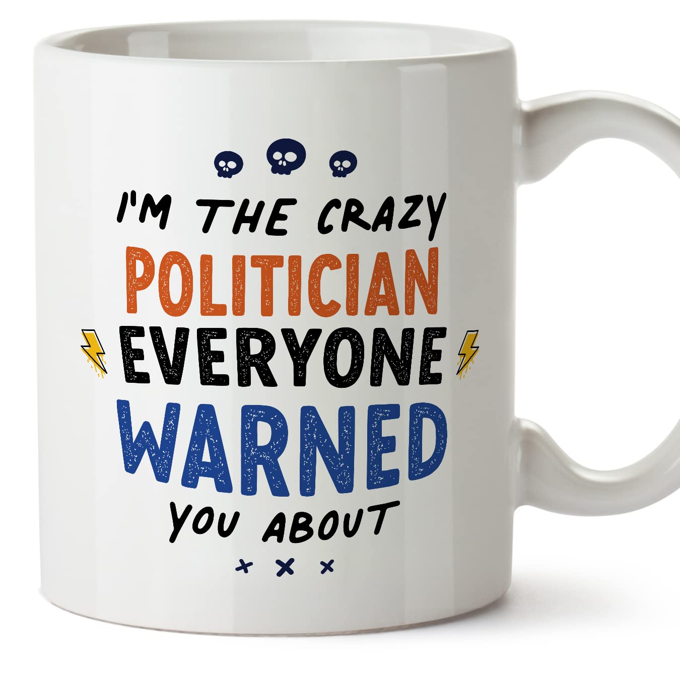 MUGFFINS Politician Mug - in English - Everyone Warned You About - Funny Gift for Colleagues - Ceramic 11oz Mug โ image 1