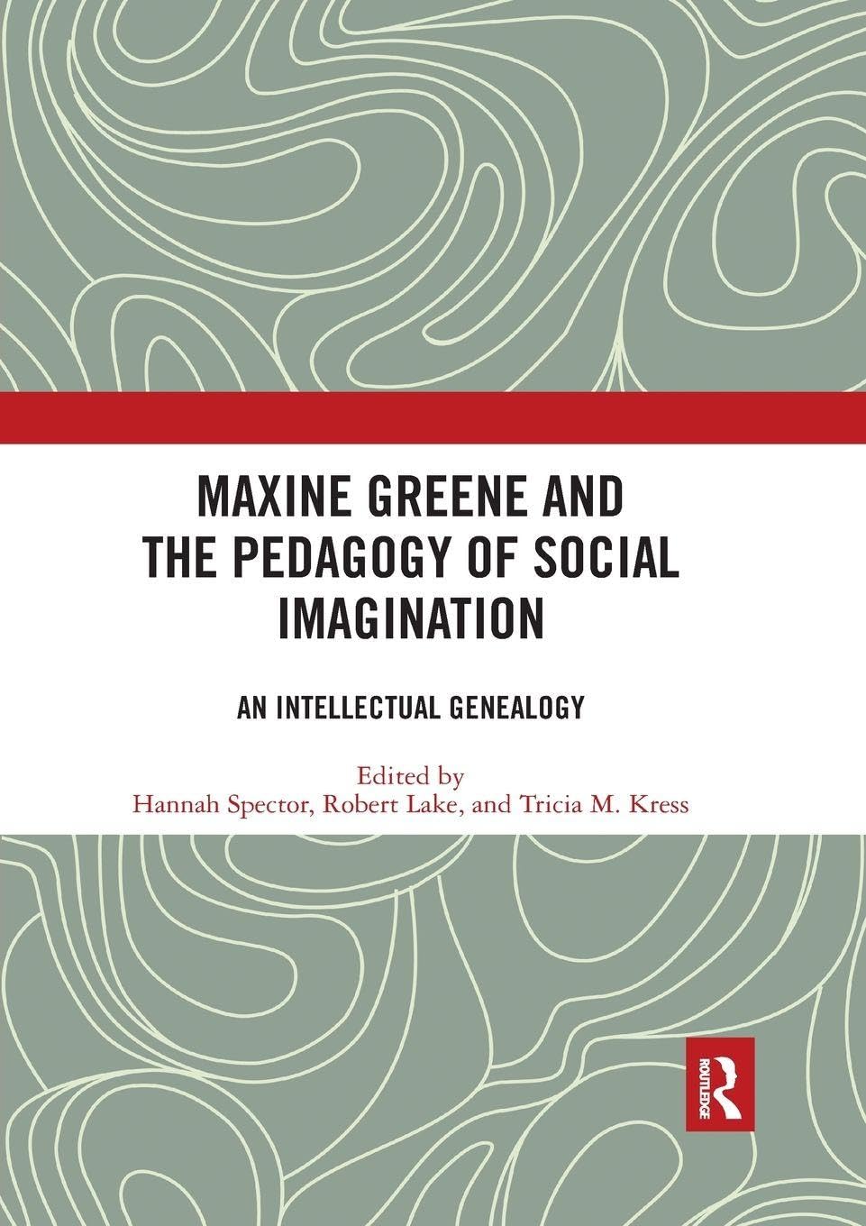 Maxine Greene and the Pedagogy of Social Imagination: An Intellectual Genealogy