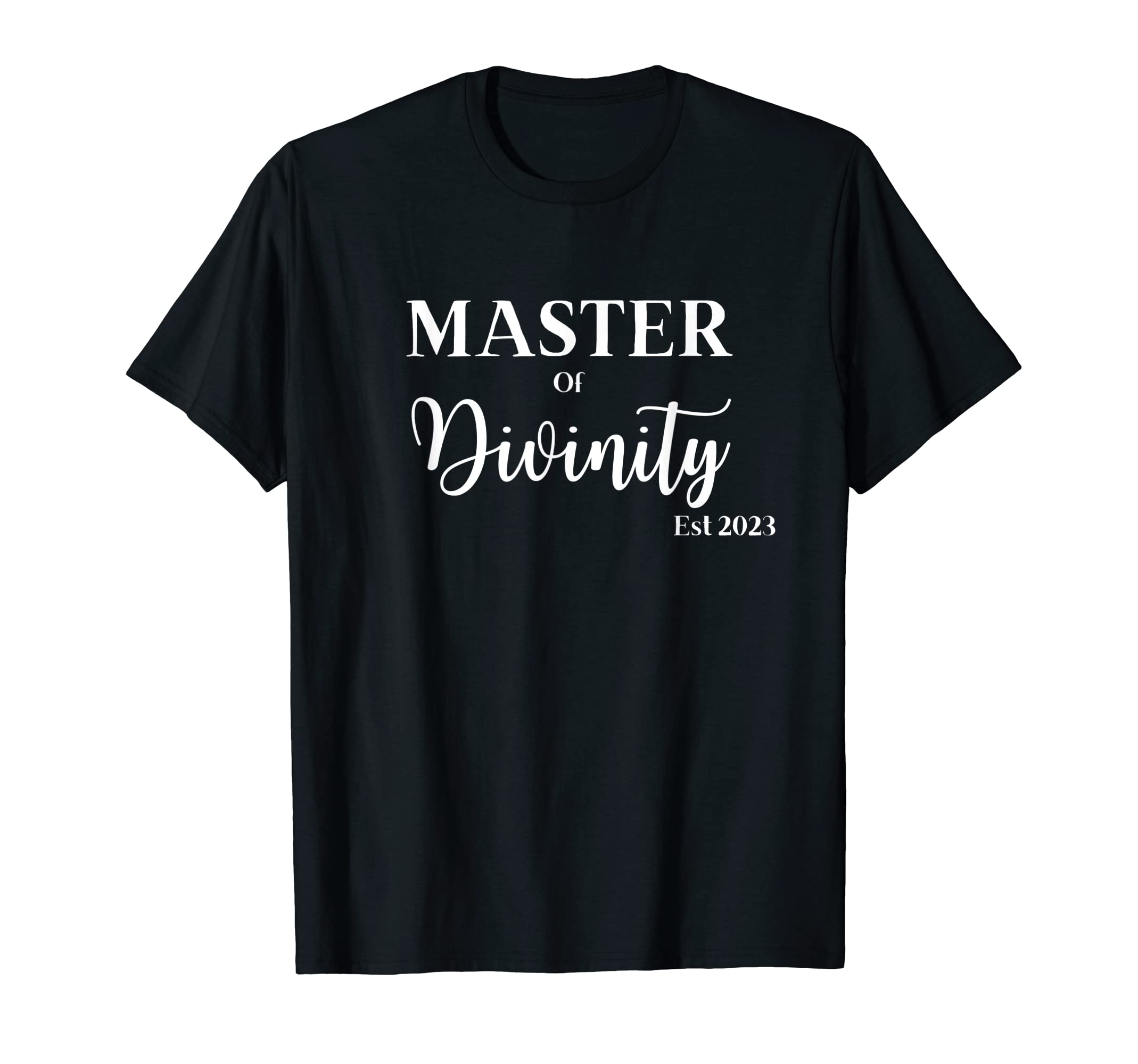 2023 Divinity Master's Degree CelebrationMaster of Divinity Established 2023 T-Shirt