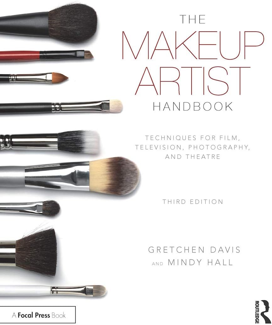 The Makeup Artist Handbook: Techniques for Film, Television, Photography, and Theatre