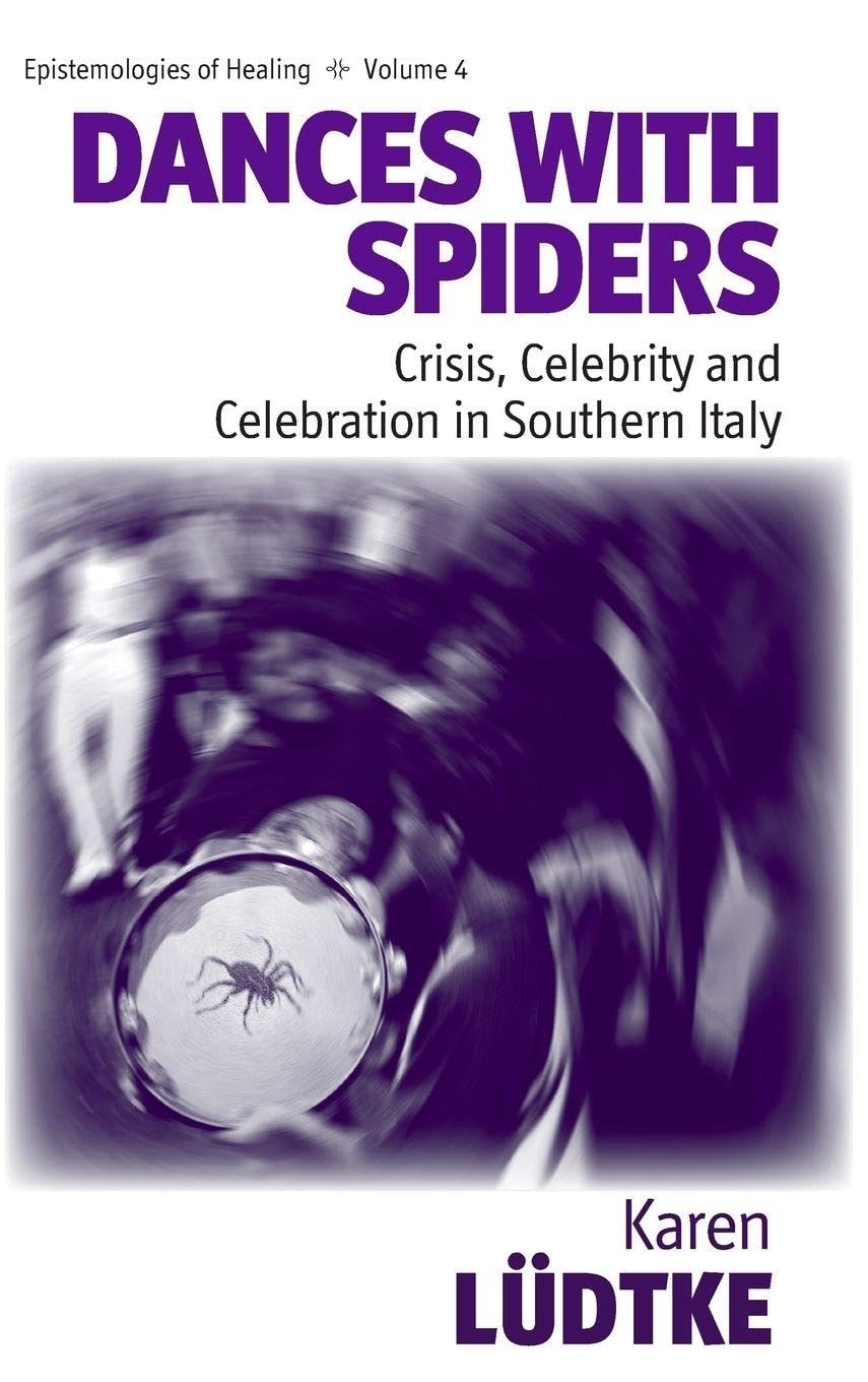 Dances With Spiders: Crisis, Celebrity and Celebration in Southern Italy