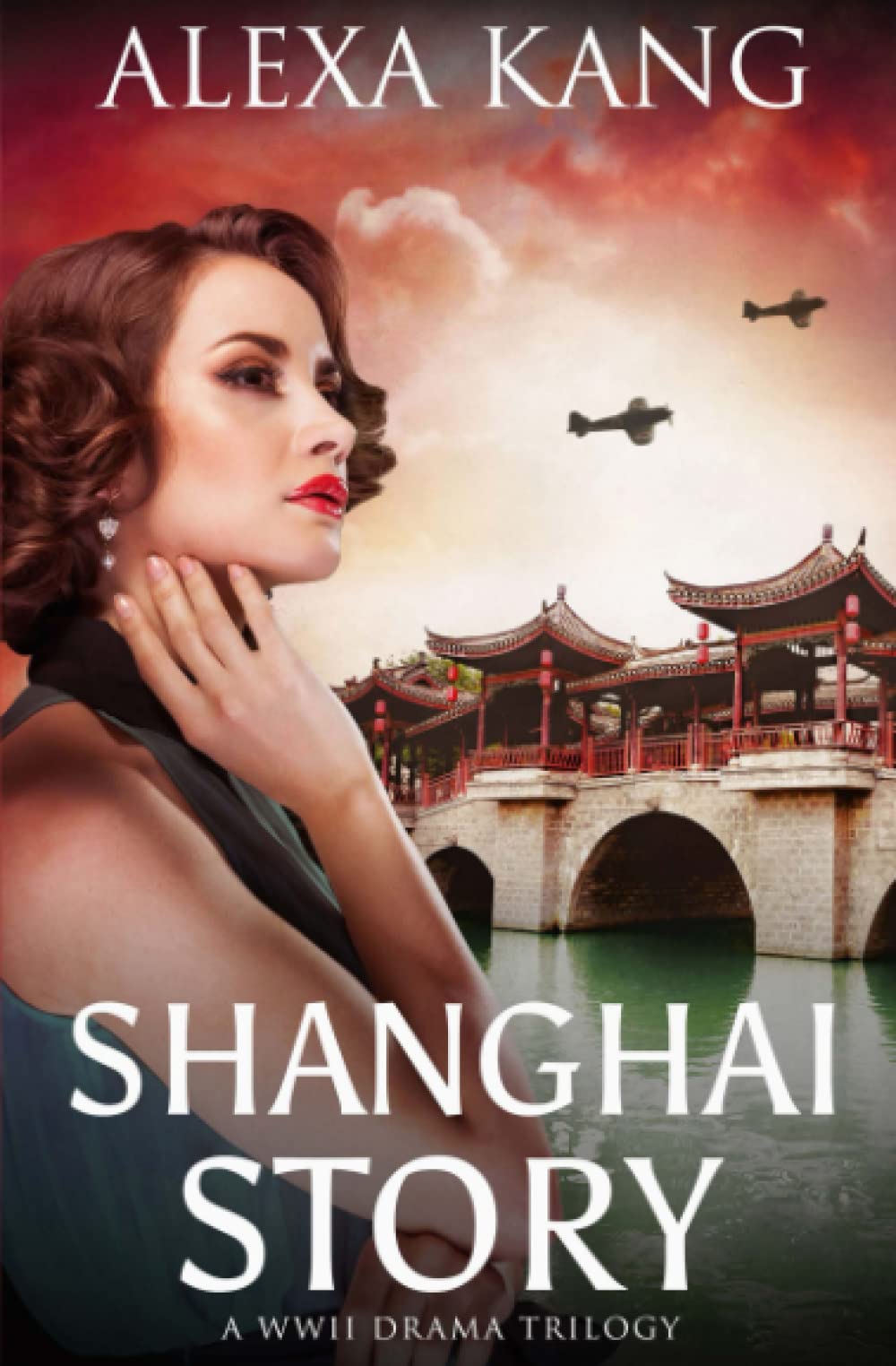 Shanghai Story: A WWII Drama Trilogy Book One