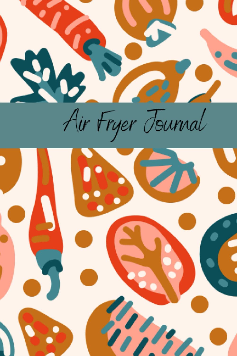 Air Fryer Journal