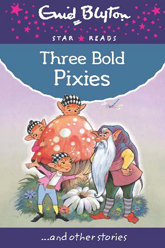 Three Bold Pixies (Enid Blyton: Star Reads Series 9)