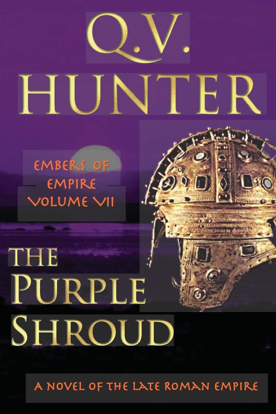 The Purple Shroud, A Novel of the Late Roman Empire: Embers of Empire VII