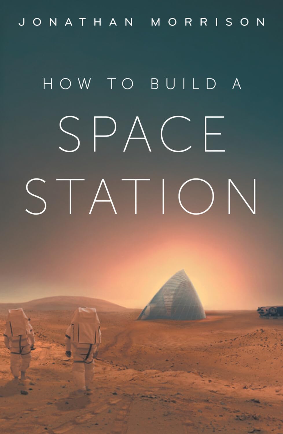 How to Build a Space Station: How we’ll eat, sleep and survive in space, from space hotels to lunar labs