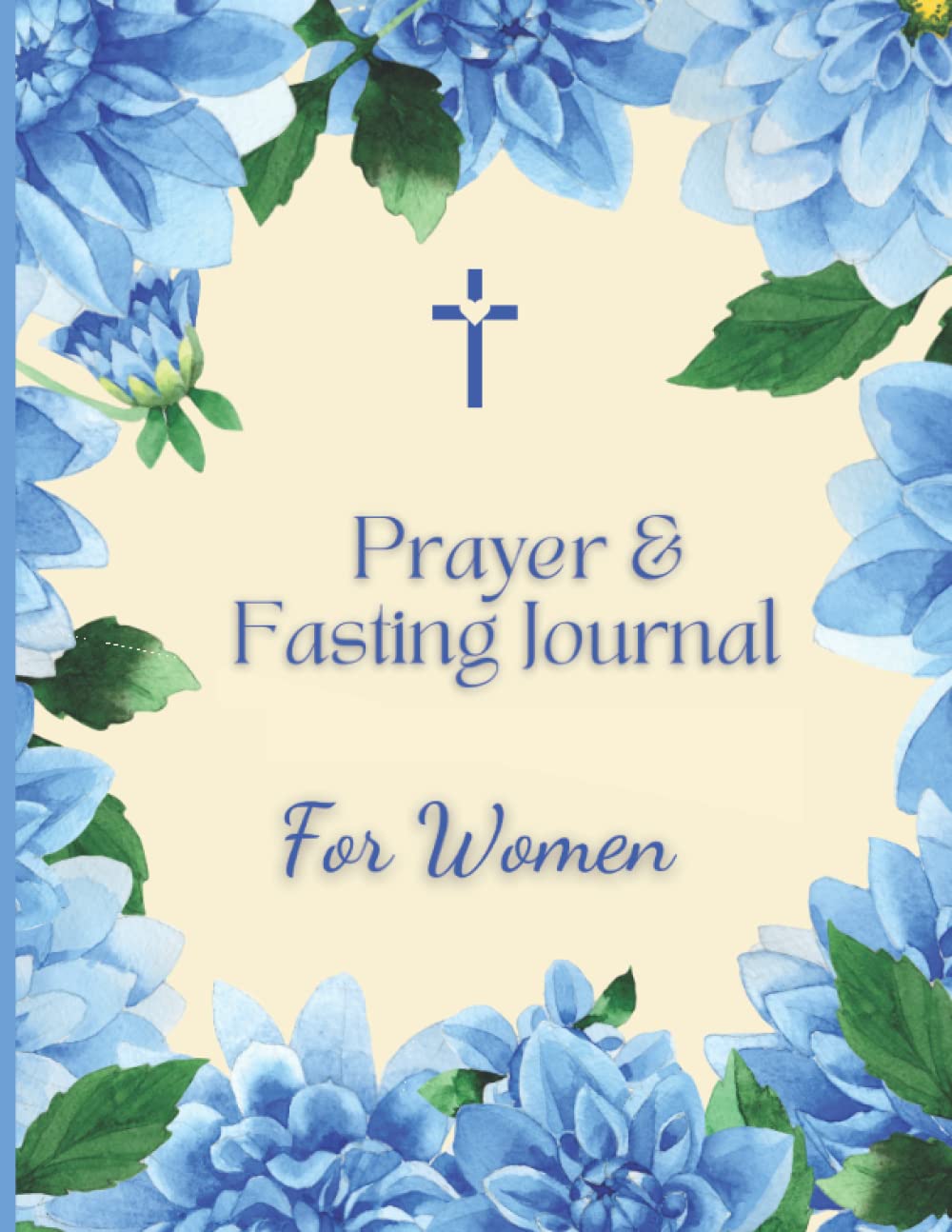 Prayer & Fasting Journal for Women: Devotional and Guided Prayer Journal for Women with Scriptures