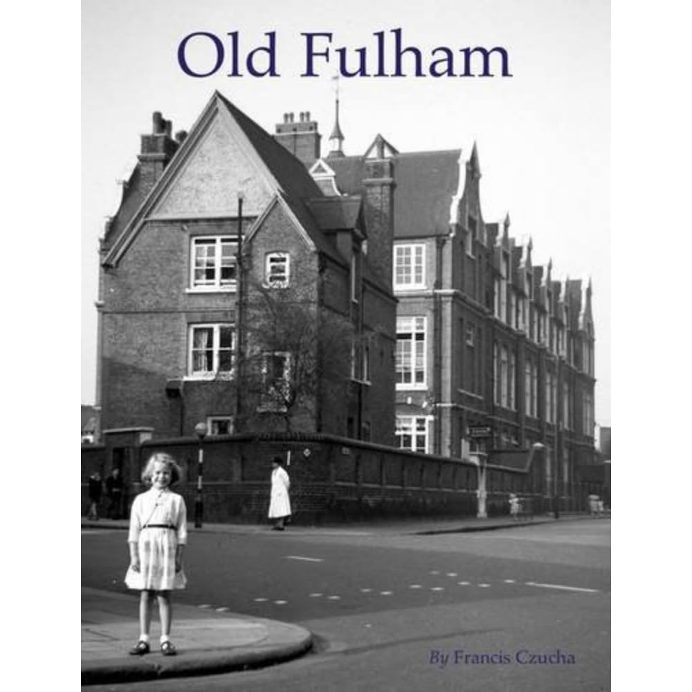 Old Fulham by Francis Czucha (Paperback, 2013)