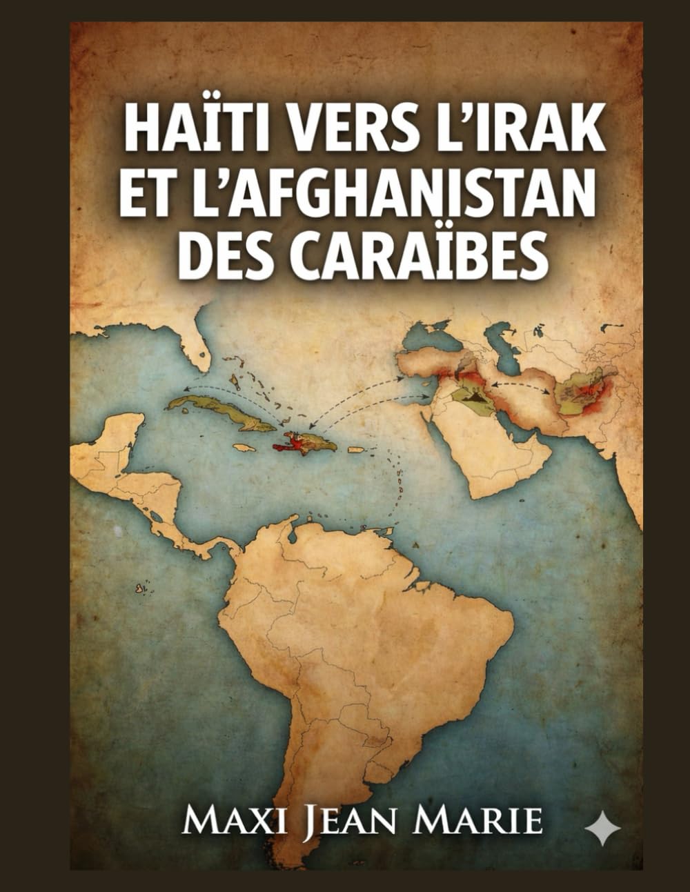Haïti Vers l’Irak et l’Afghanistan des Caraïbes: Autopsie d’un État en chute libre et anatomie d’un chaos programmé
