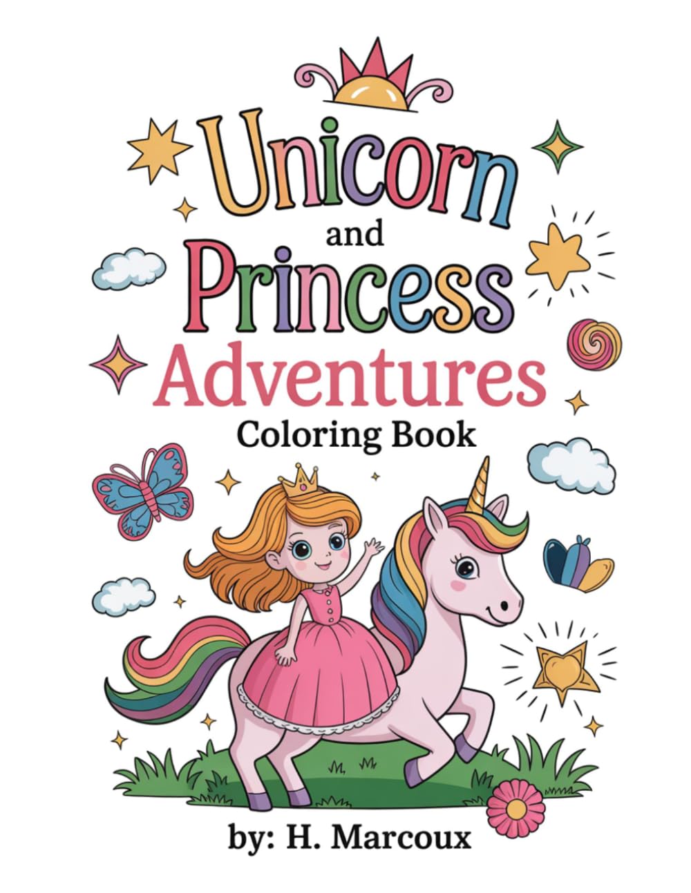 Unicorn and Princess Coloring Book: Magical Unicorns, Princesses, Castles, Rainbows and Cute Fantasy Animals | Fun Coloring Pages for Girls Ages 4–8