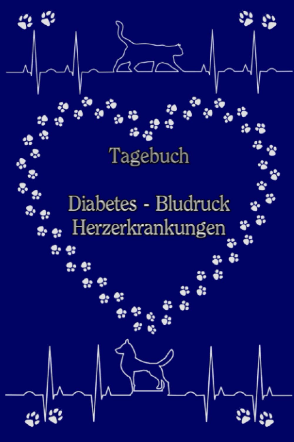 Tagebuch Herzerkrankungen Diabetes Blutdruck Katzen Hunde Tiere Haustiere Tierarzt Blutzucker Medikamentenplan HCM RCM DCM UCM Taschenbuch Notizbuch ... Blutzuckerspiegel Blau (German Edition)