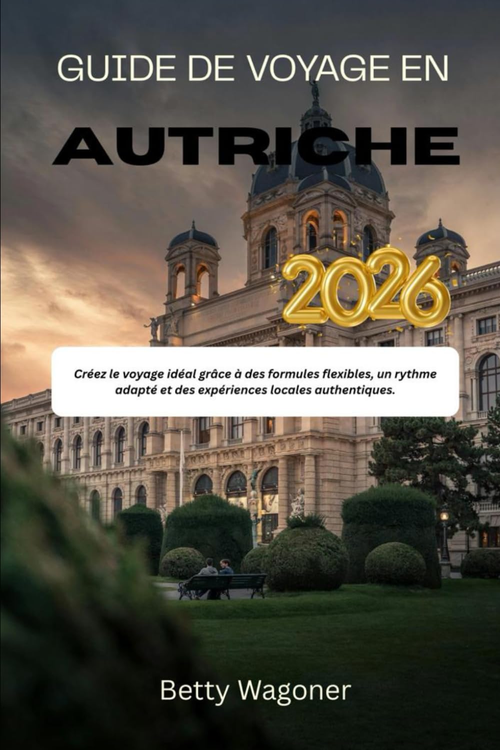 GUIDE DE VOYAGE EN AUTRICHE 2026: Créez le voyage idéal grâce à des formules flexibles, un rythme adapté et des expériences locales authentiques.