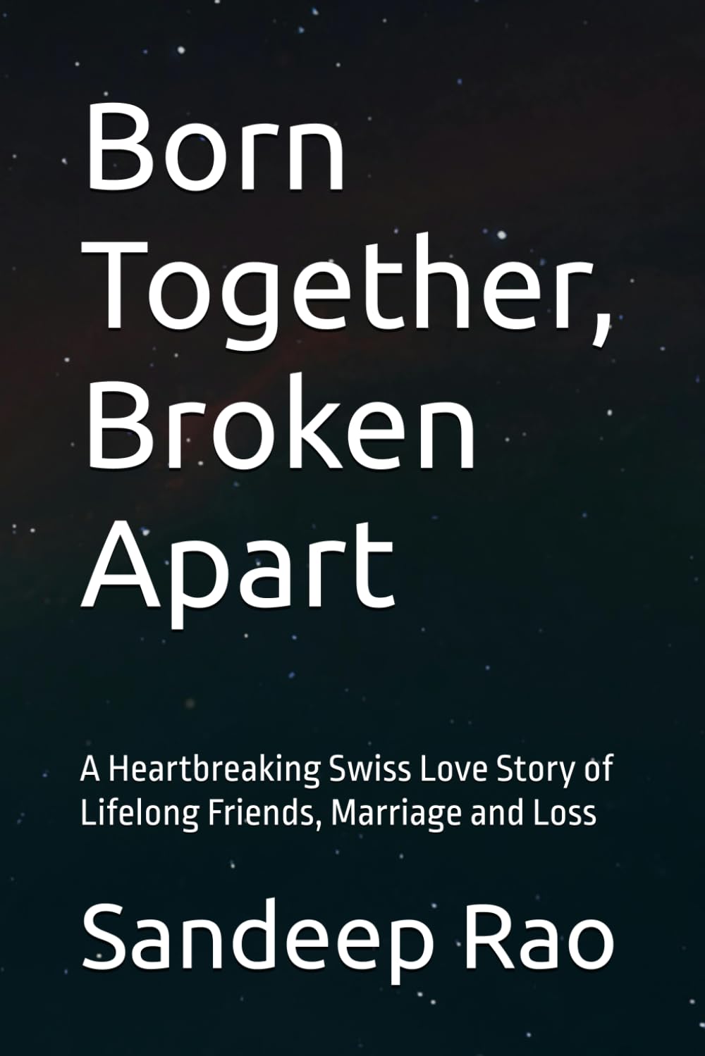 Born Together, Broken Apart: A Heartbreaking Swiss Love Story of Lifelong Friends, Marriage and Loss