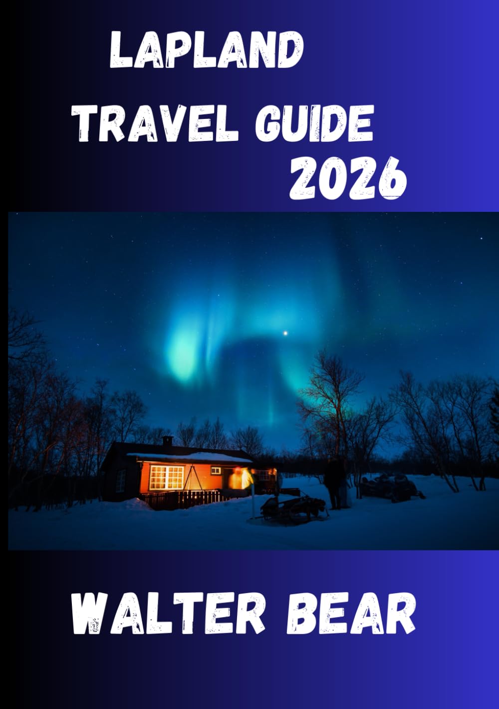 Lapland Travel Guide 2026