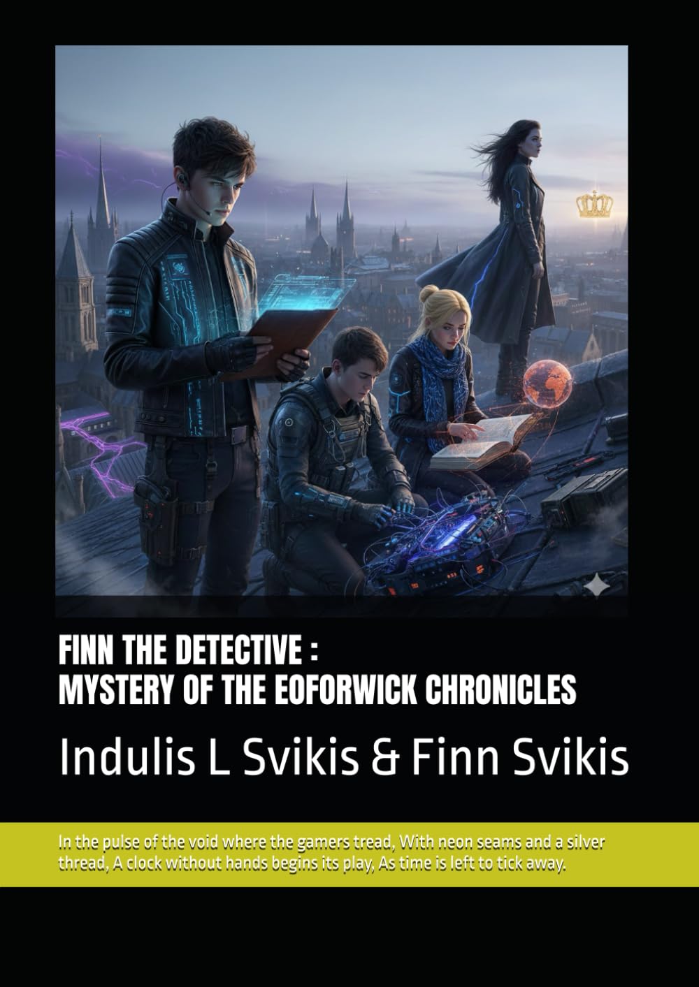 FINN THE DETECTIVE: MYSTERY OF THE EOFORWICK CHRONICLES: By Indulis L Svikis & Finn Svikis