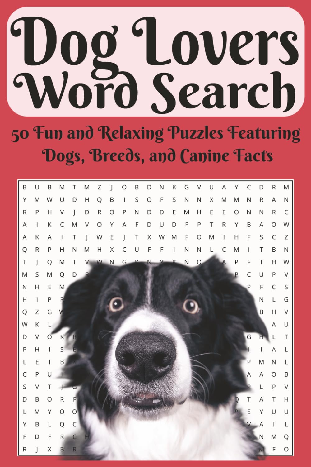 Dog Lovers Word Search: Easy-to-Read 50 Fun Dog Themed Word Searches | Breeds, Puppies, Famous Dogs & More | Perfect for Relaxation, Travel & Gifts