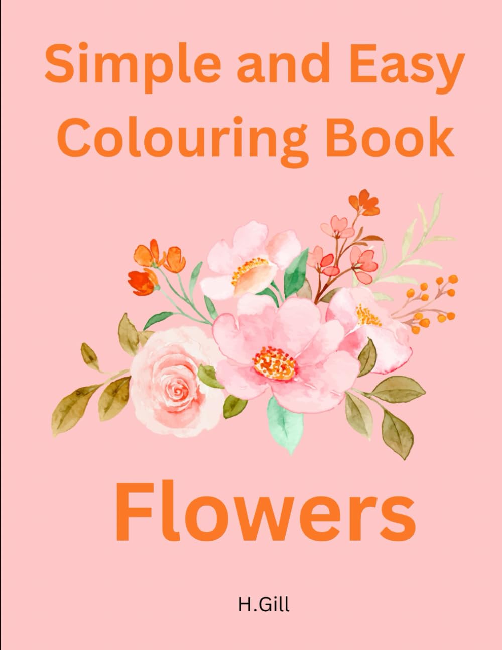 Simple and Easy Colouring book: flowers