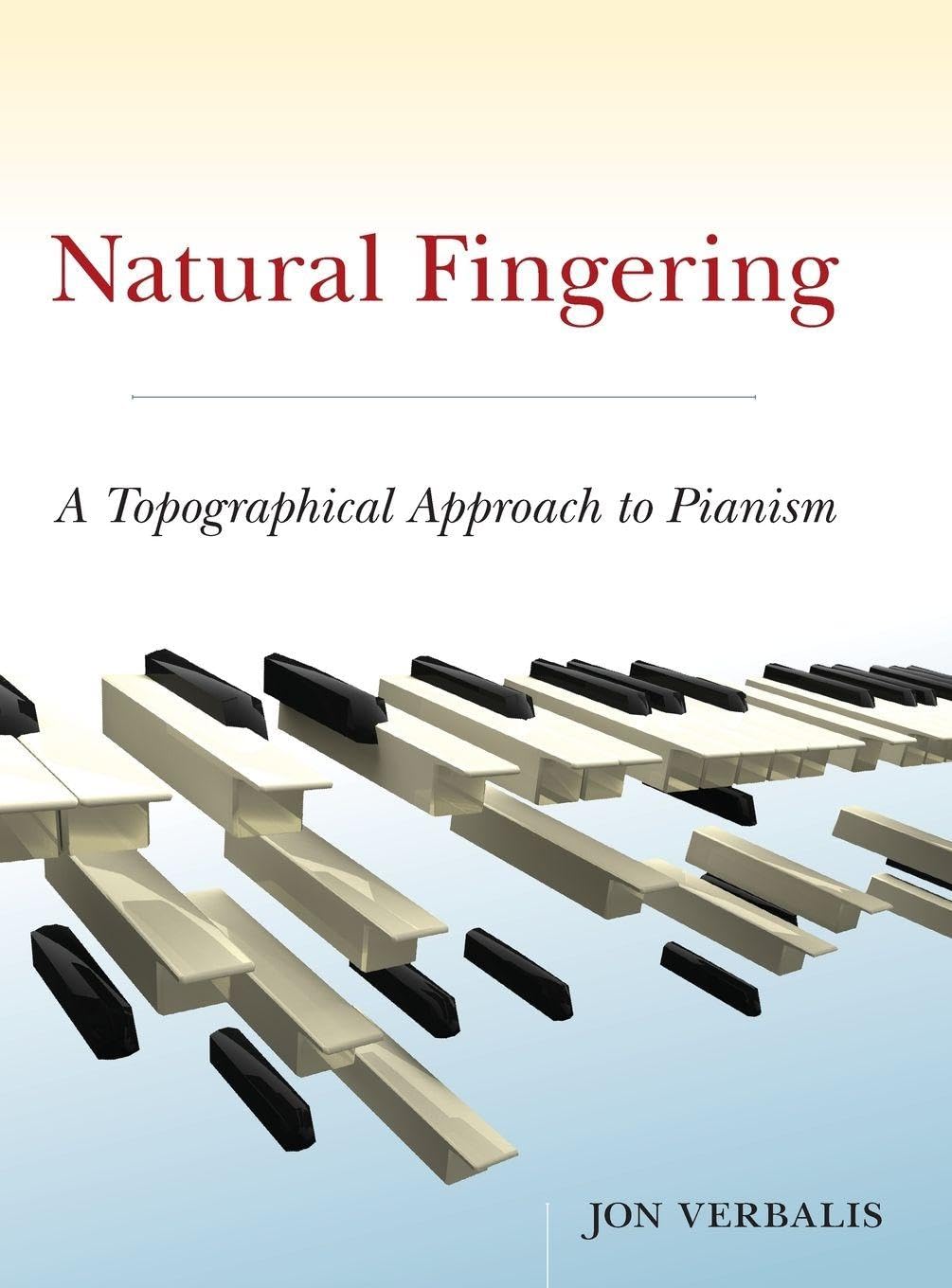 Buy Natural Fingering: A Topographical Approach to Pianism — BookShops.in