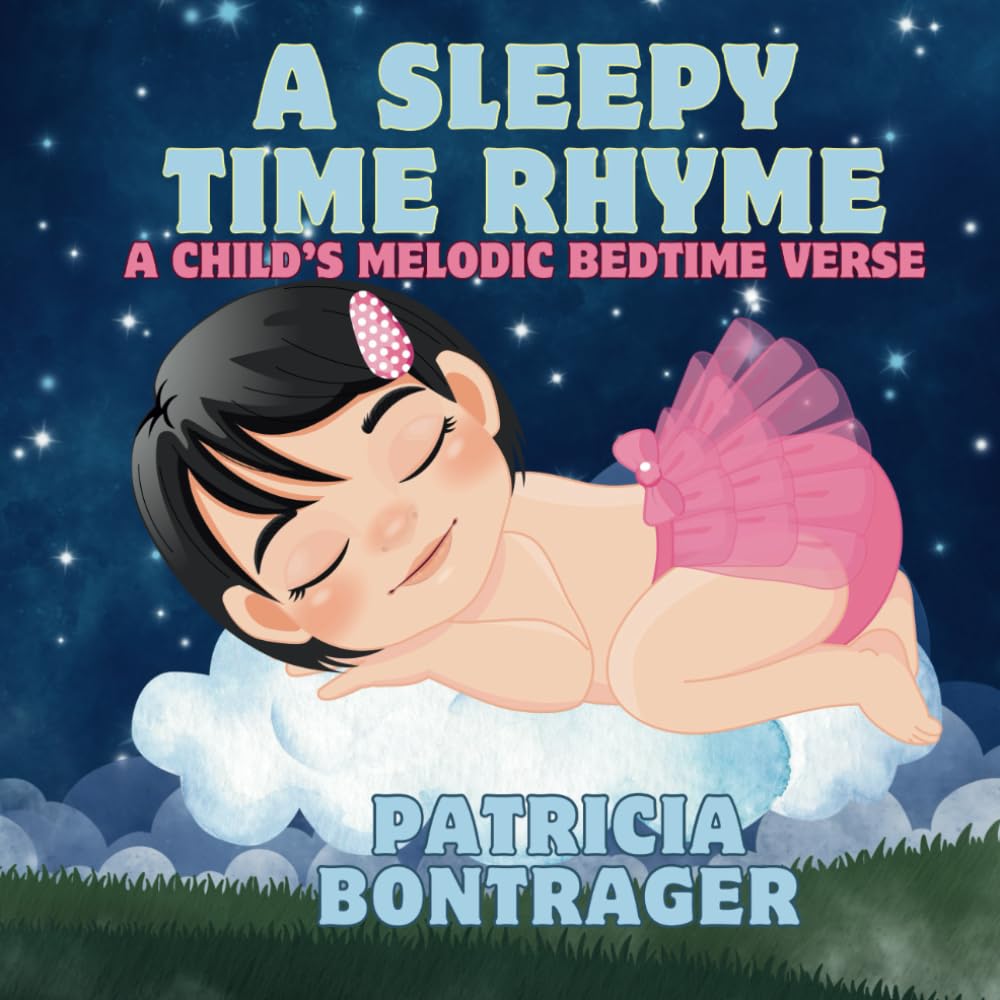 A Sleepy Time Rhyme: A Child's Melodic Bedtime Verse