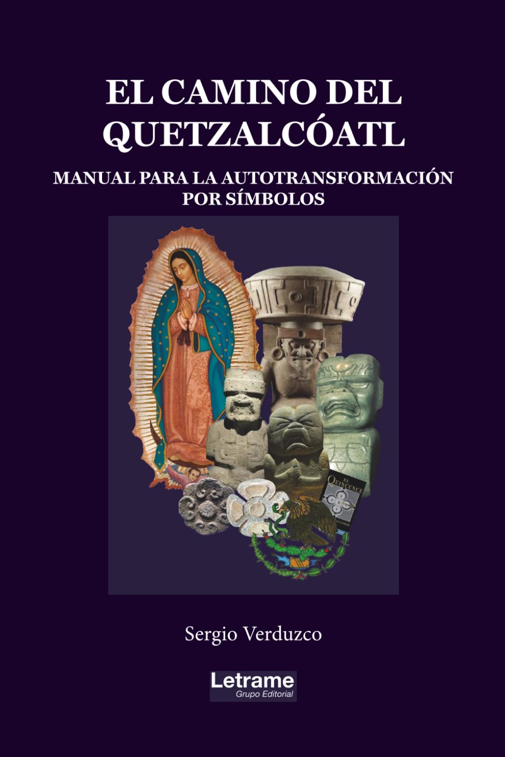 El Camino del Quetzalcóatl: Manual para la Autotransformación por Símbolos