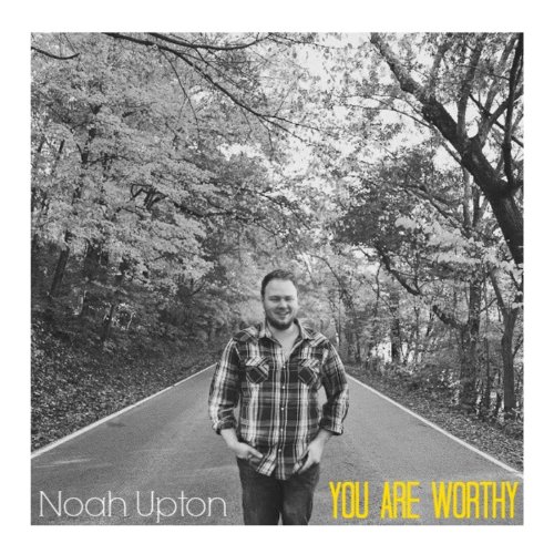 Amazon Music Unlimited Noah Upton 『You Are Worthy』