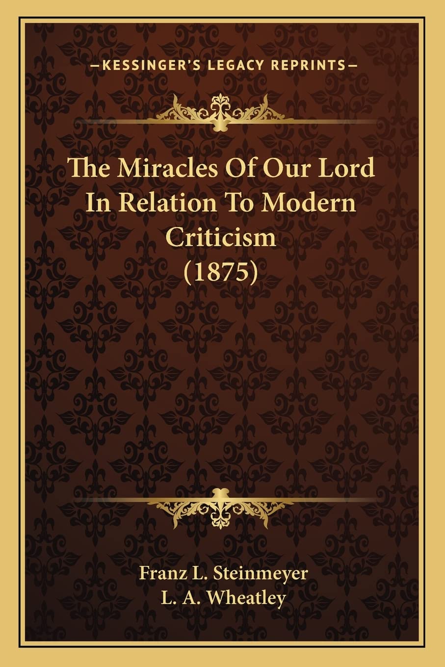 The Miracles of Our Lord in Relation to Modern Criticism (1875)