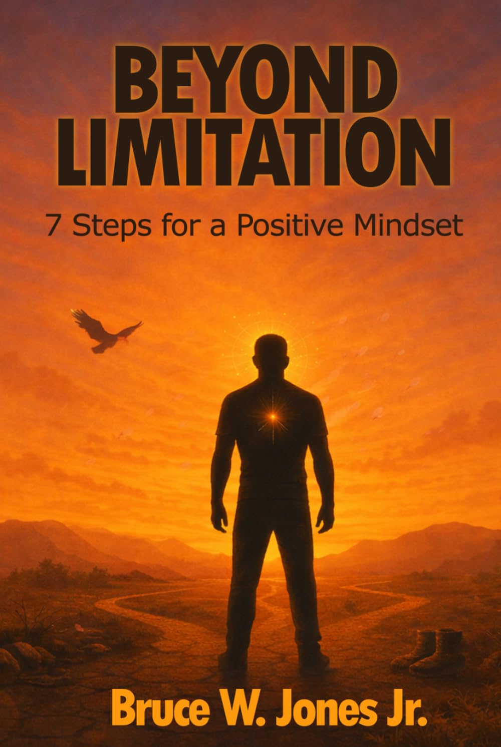 Beyond Limitation: 7 Steps for a Positive Mindset