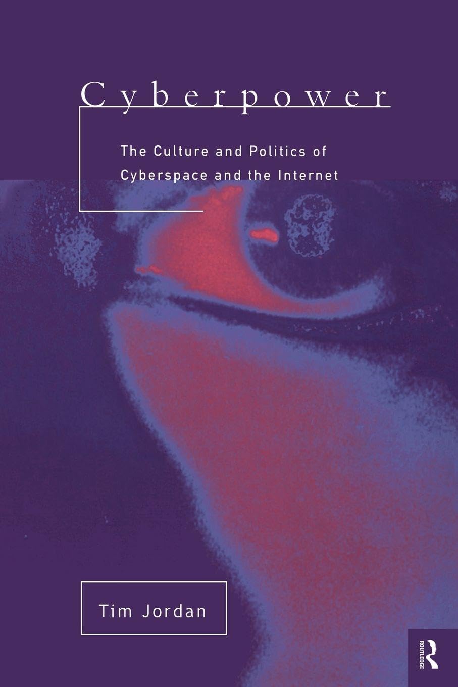 Cyberpower: An Introduction to the Politics of Cyberspace: The C