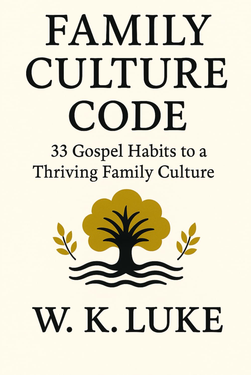 Family Culture Code: Unlocking the Secrets to a Thriving Family Culture