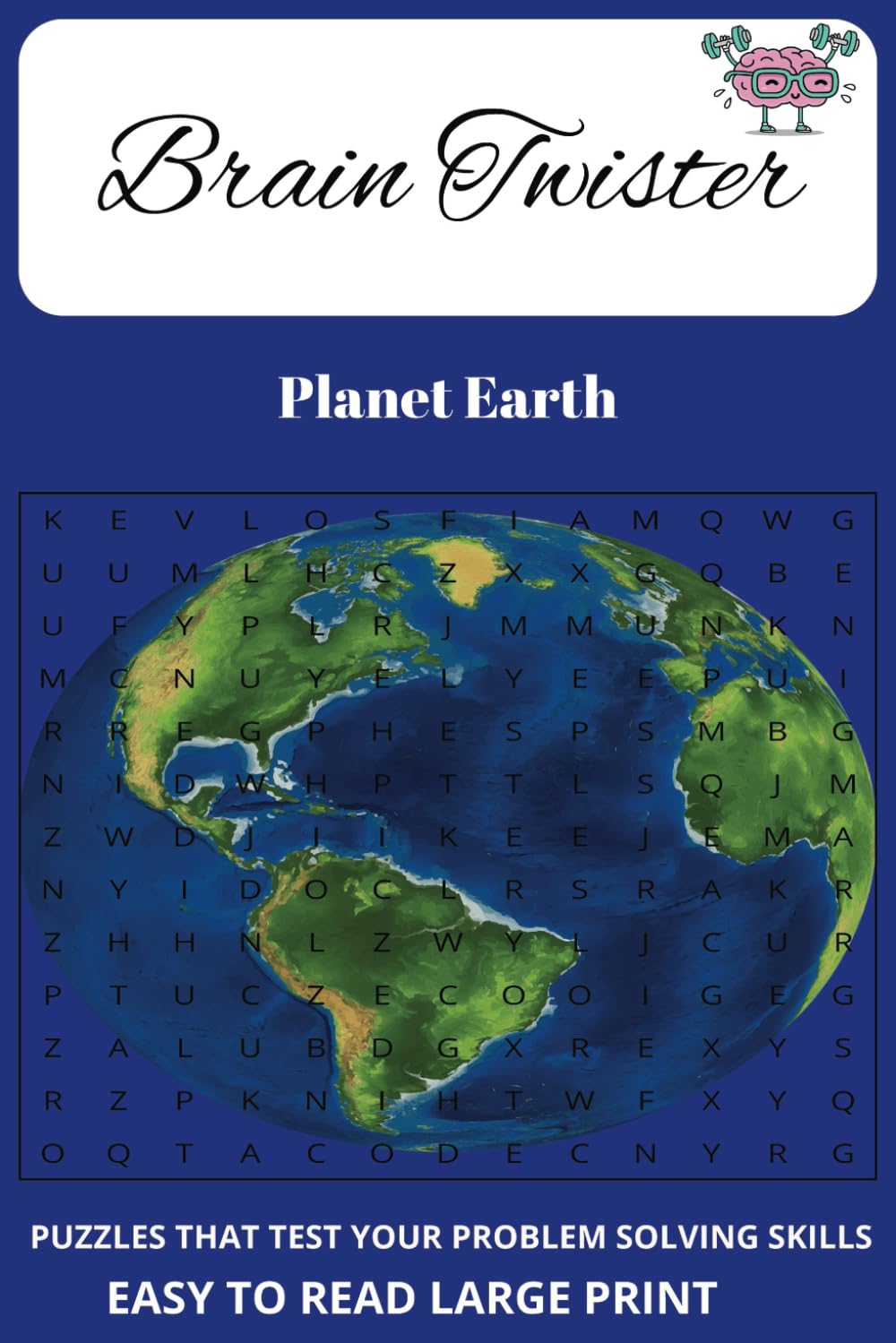 Brain Twister Planet Earth Word Search Puzzle Book | Large Print Easy to Read | 6x9inches | 110 pages: 55 Fun and Challenging Puzzles Featuring ... Mountains, Forests, Deserts, and Oceans