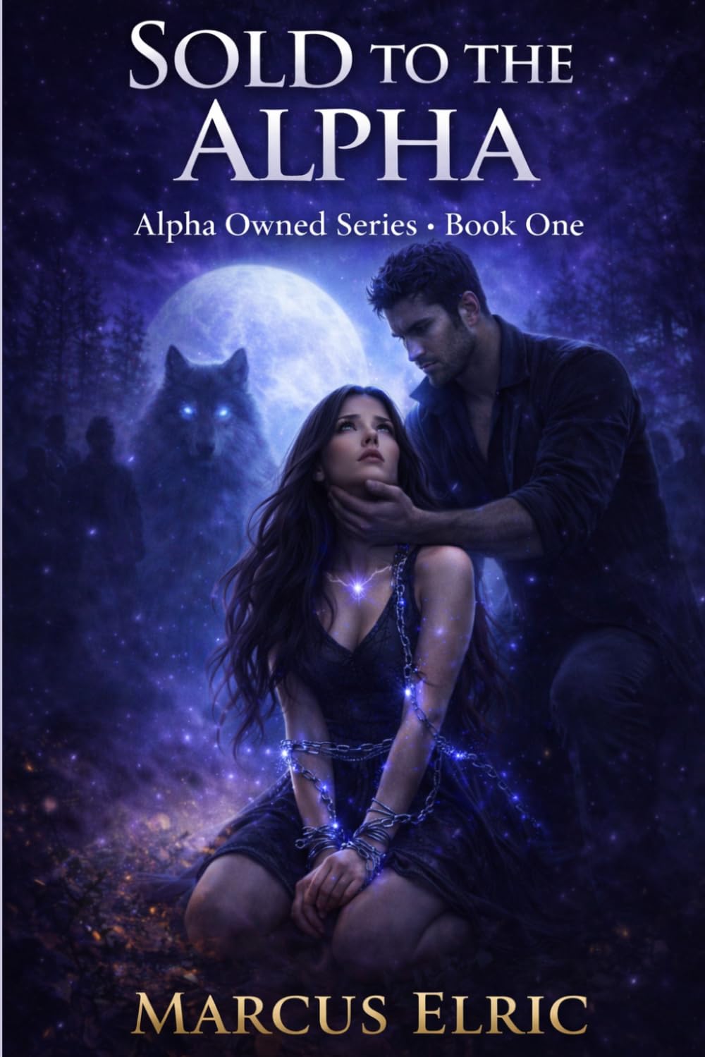 sold to the alpha: A Wolf Shifter Romance with a Hidden Queen, Possessive Alpha, and Rising Power (Alpha Owned Series - Book 1)