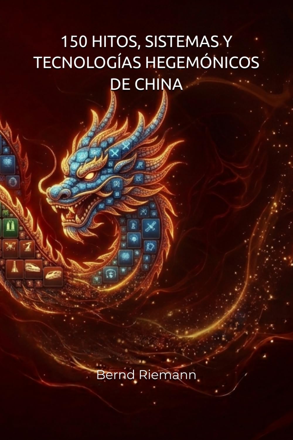 150 hitos, sistemas y tecnologías hegemónicos de China