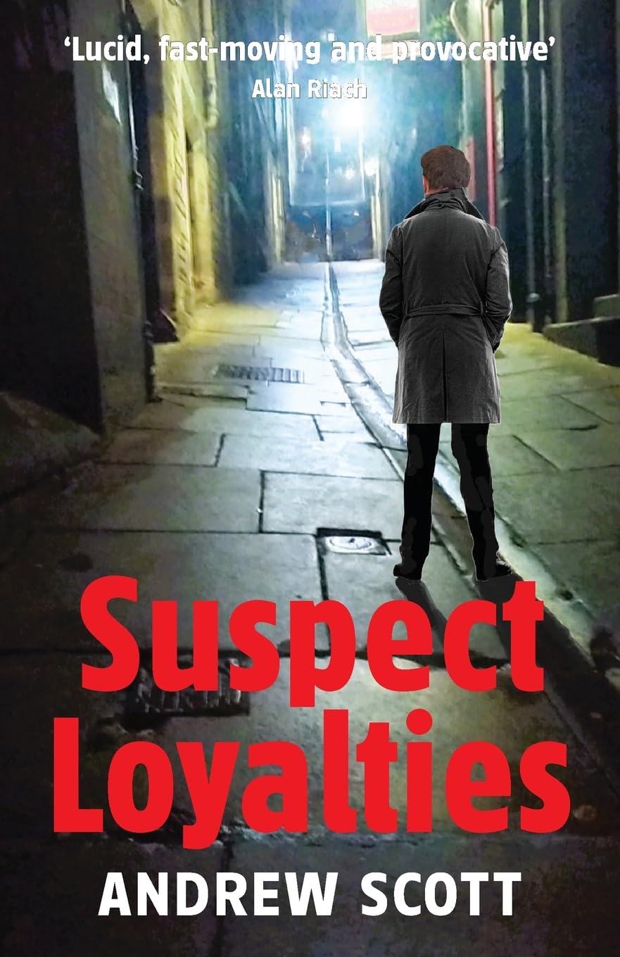 Suspect Loyalties by Andrew Scott PAPERBACK 9781738454600