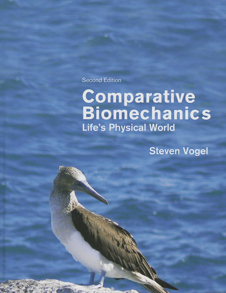 Comparative Biomechanics: Life's Physical World - Second Edition Second Edition