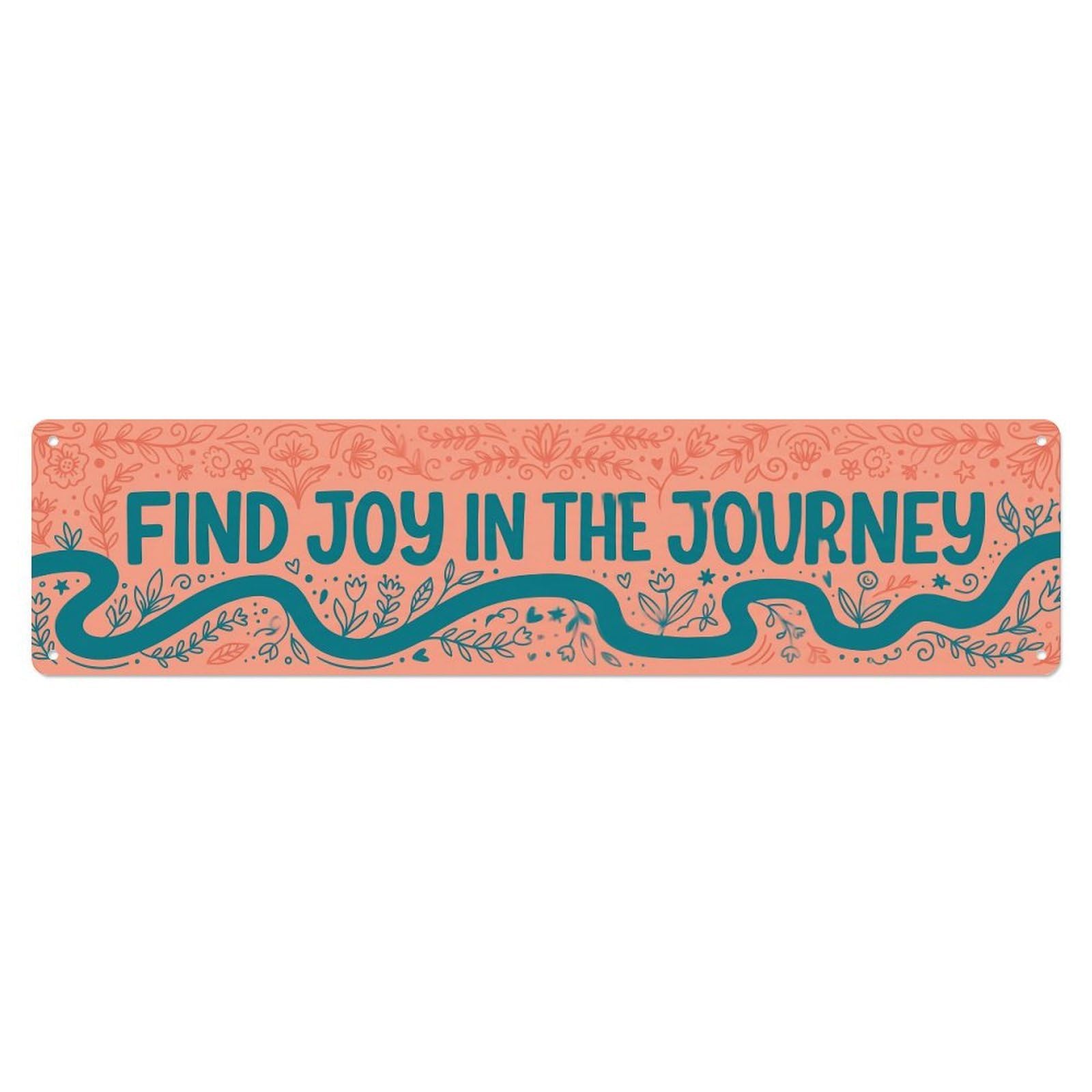 Find Joy In Journey Process Metal Tin Sign