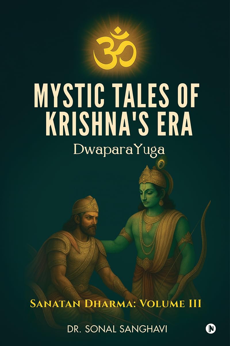 Mystic Tales Of Krishna's Era DwaparaYuga: Sanatan Dharma: Volume III