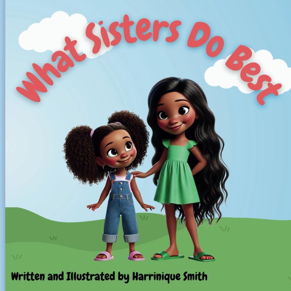 What Sisters Do Best: Different But Always Together