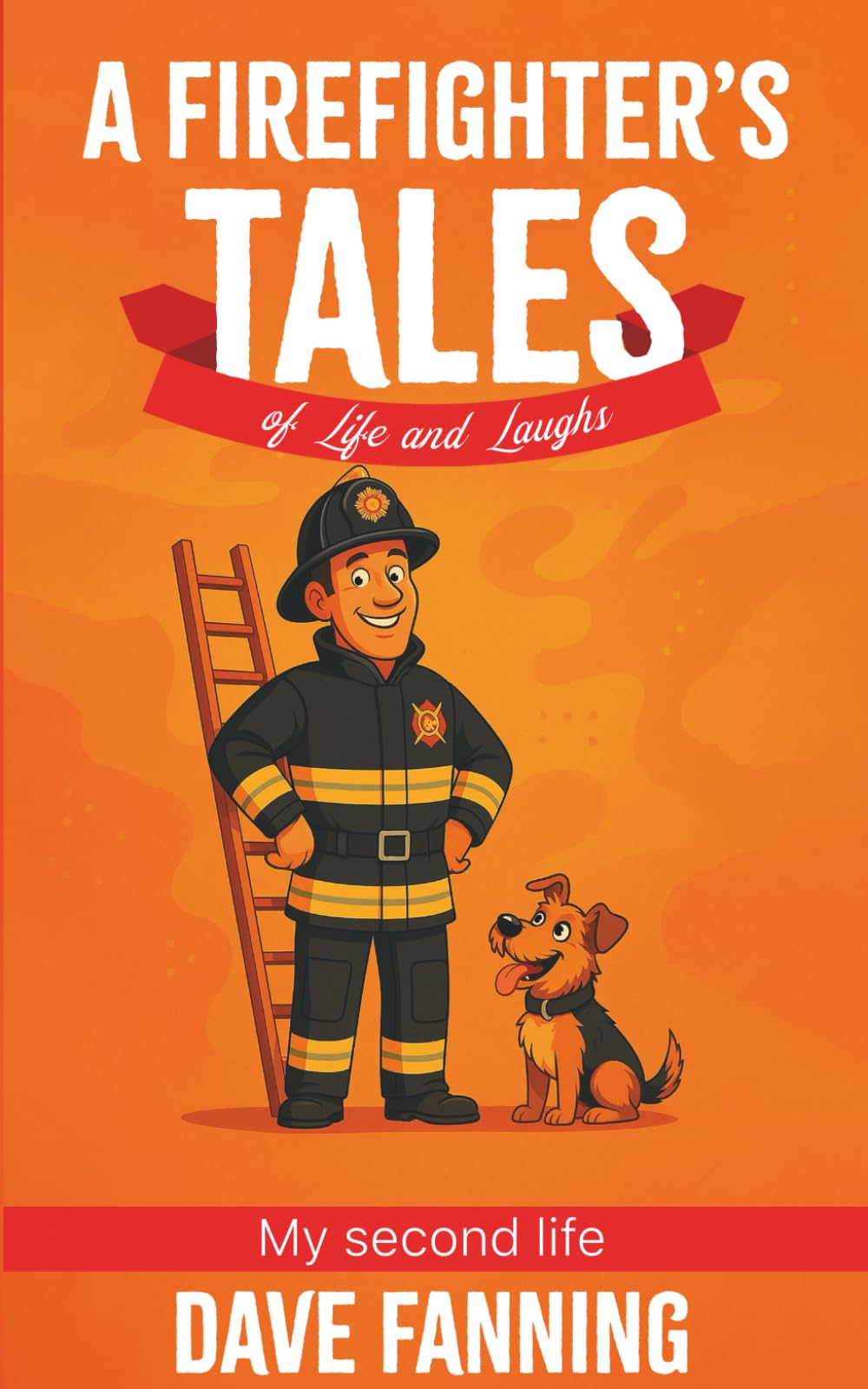 A Firefighter's Tales of Life and Laughs: My Second Life