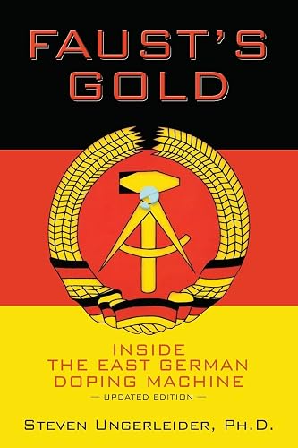 Faust's Gold: inside the east german doping machine---updated edition