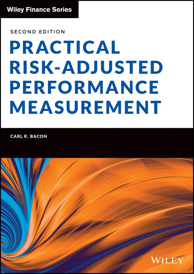 Practical Risk-Adjusted Performance Measurement (The Wiley Finance Series)