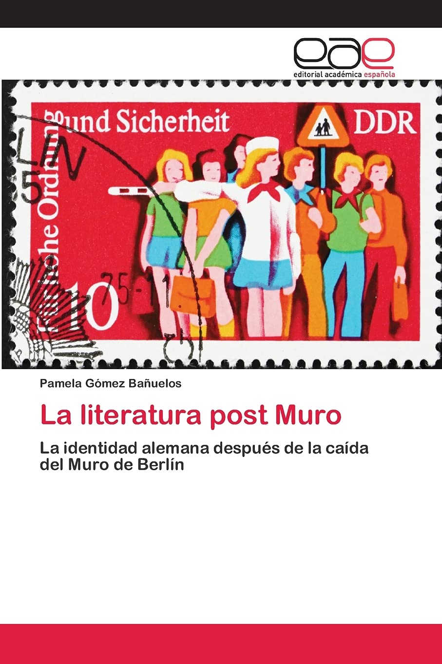La literatura post Muro: La identidad alemana después de la caída del Muro de Berlín