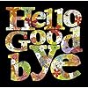 HELLO GOODBYE