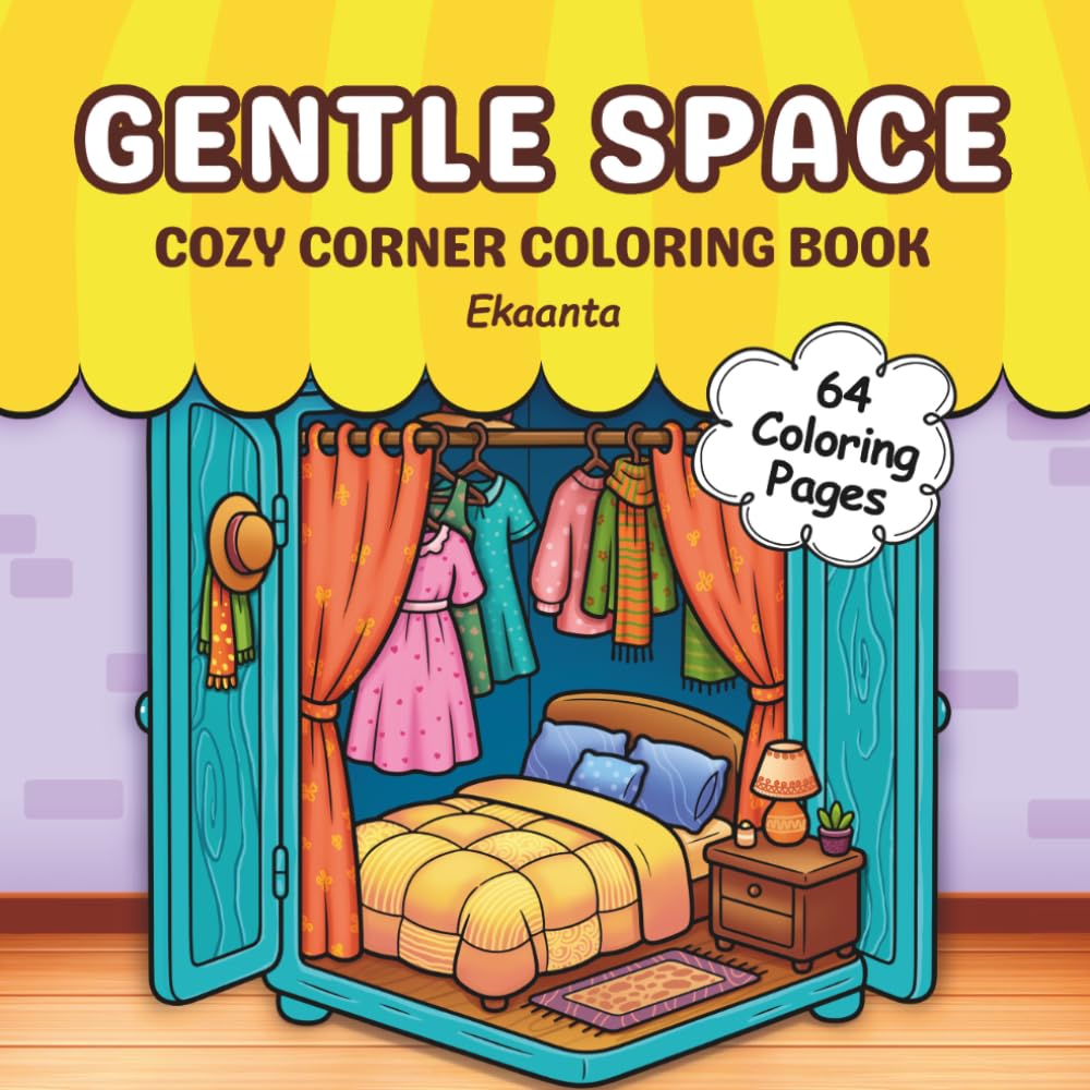Gentle Space: Coloring Book for Adults and Teens, Easy and Simple Designs for Relaxation Featuring Cute Cozy Corners, Relaxing Scenes, and Peaceful Illustrations. (Calm & Cozy coloring Series)