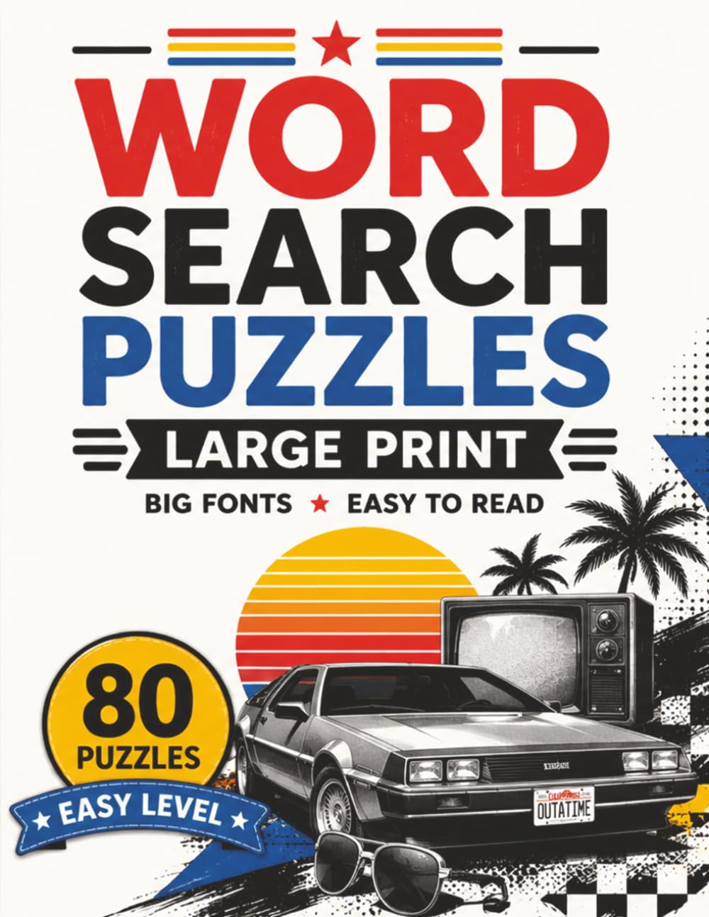 1980s Nostalgia Word Search Large Print: 80 Easy Word Search Puzzles with Big Fonts for Adults and Seniors