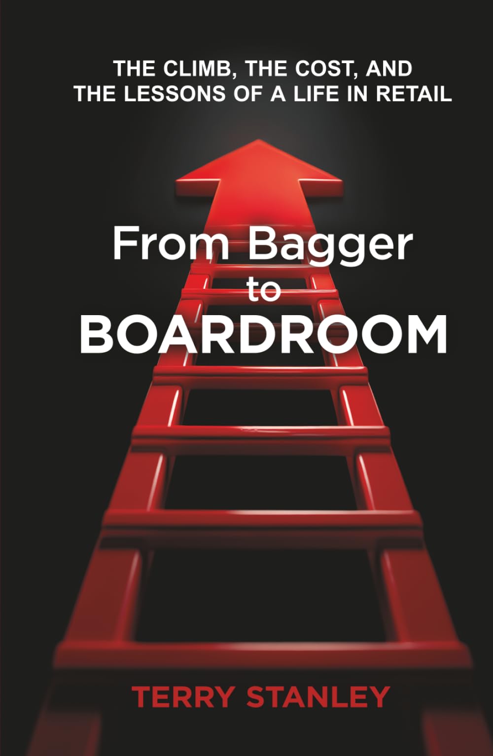 From Bagger to Boardroom: The Climb, the Cost, and the Lessons of a Life in Retail